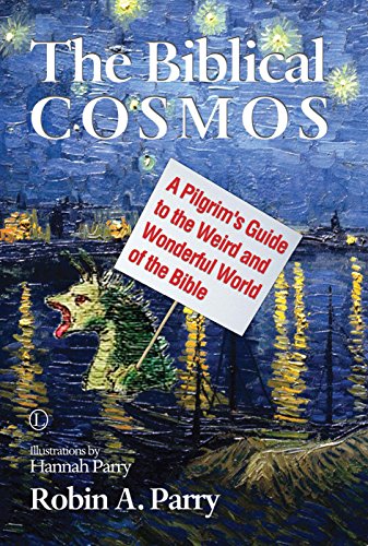 Beispielbild fr Biblical Cosmos, The A Pilgrim's Guide to the Weird and Wonderful World of the Bible zum Verkauf von PBShop.store UK