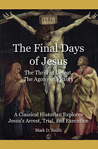 Stock image for The Final Days of Jesus for sale by Blackwell's