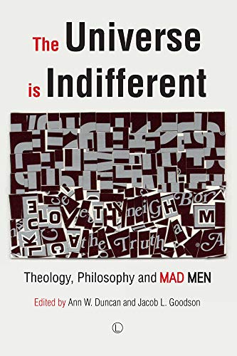 9780718895181: The Universe Is Indifferent: Theology, Philosophy, and Mad Men