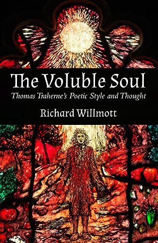 9780718895693: The Voluble Soul: Thomas Traherne's Poetic Style and Thought