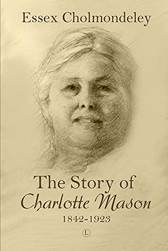 Imagen de archivo de The Story of Charlotte Mason, 1842-1923 a la venta por Blackwell's