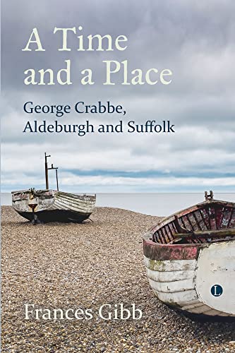 Beispielbild fr A A Time and a Place: George Crabbe, Aldeburgh and Suffolk zum Verkauf von WorldofBooks