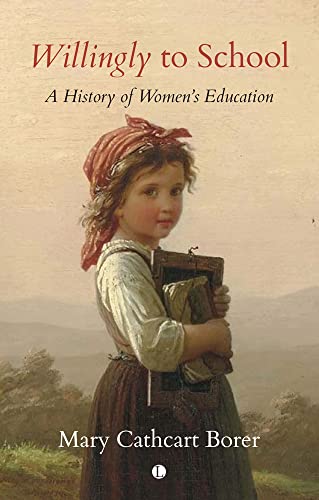 Stock image for Willingly to School: A History of Women's Education for sale by Revaluation Books