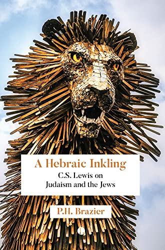 9780718896560: A Hebraic Inkling: C.S. Lewis on Judaism and the Jews