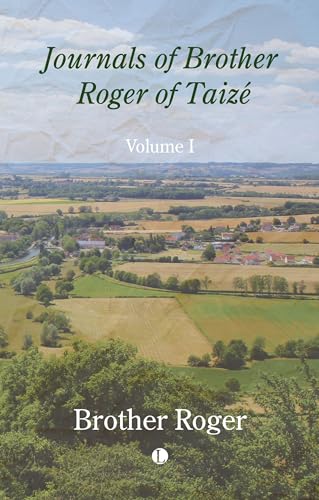 Beispielbild fr Journals of Brother Roger of Taiz. Volume I zum Verkauf von Blackwell's