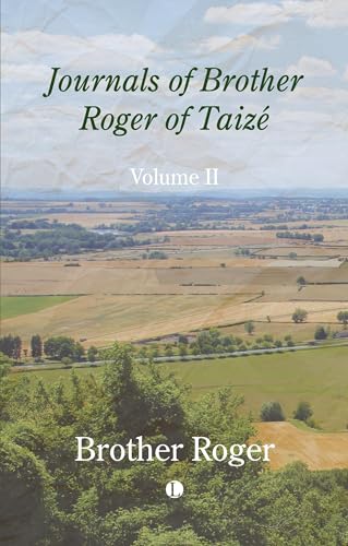 Imagen de archivo de Journals of Brother Roger of Taiz. Volume II a la venta por Blackwell's