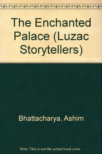 The Enchanted Palace (Luzac Storytellers) (9780718910013) by Bhattacharya, Ashim; Basu, Champaka; Welch, Amanda