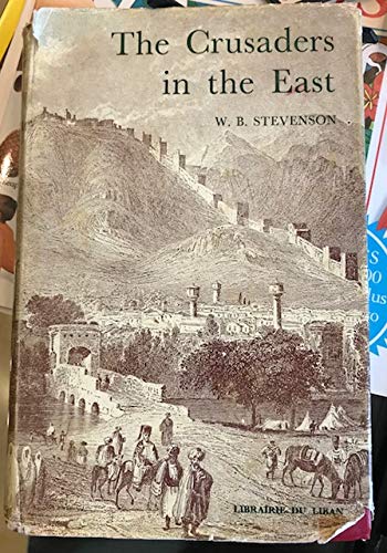 9780718920821: Crusaders in the East: A Brief History of the Wars of Islam with the Latins in Syria During the Twelfth and Thirteenth Centuries