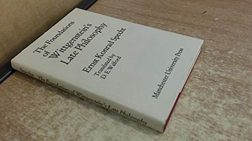 The foundations of Wittgenstein's late philosophy; (9780719003127) by Specht, E. K