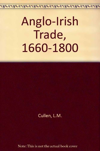 Stock image for Anglo-Irish Trade 1660-1800 for sale by Better World Books