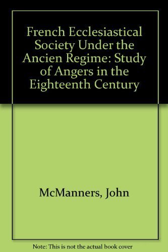 9780719003400: French Ecclesiastical Society Under the Ancien Regime: Study of Angers in the Eighteenth Century
