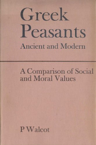 Imagen de archivo de Greek Peasants, Ancient and Modern: A Comparison of Social and Moral Values a la venta por HPB-Red