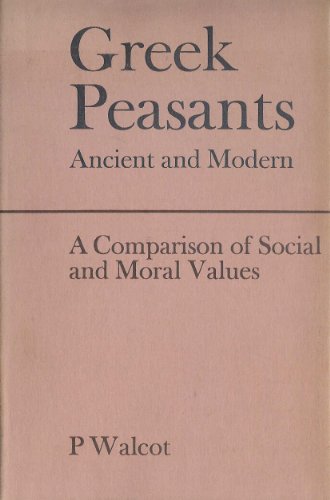 Greek peasants, Ancient and Modern. A comparison of social and moral values
