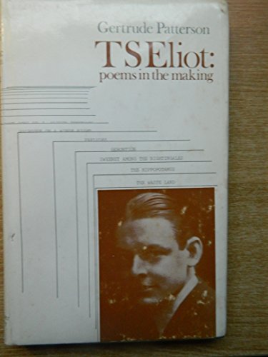T. S. Eliot: Poems in the Making