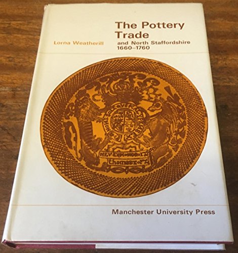 The Pottery Trade and North Staffordshire, 1660-1760