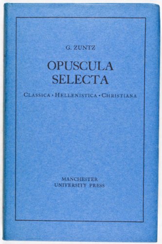 9780719004230: Opuscula Selecta: Classica, Hellenistica, Christiana