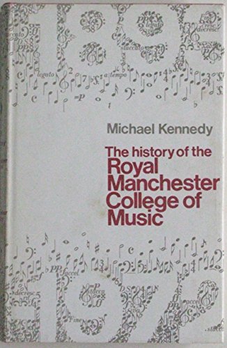 9780719004353: The history of the Royal Manchester College of Music, 1893-1972