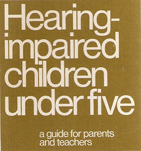 Imagen de archivo de Hearing-Impaired Children under Five: A Guide for Parents and Teachers a la venta por Victoria Bookshop