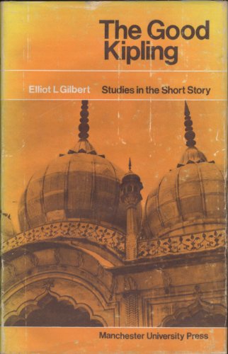 9780719004780: Good Kipling: Studies in the Short Story