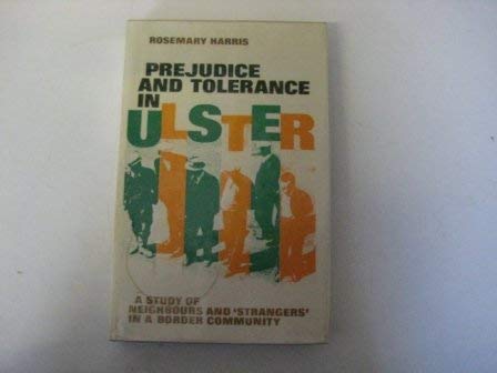 Beispielbild fr Prejudice and Tolerance in Ulster : A Study of Neighbours and 'strangers' in a Border Community zum Verkauf von Better World Books