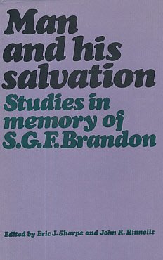 Stock image for Man and His Salvation: Essays in Memory of the Late Professor S.G.F. Brandon for sale by G. & J. CHESTERS