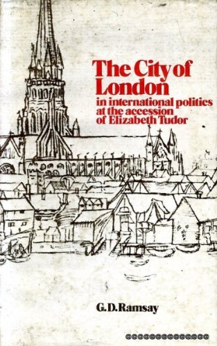 9780719005855: City of London in International Politics at the Accession of Elizabeth Tudor