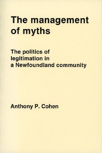 Stock image for The management of myths: The politics of legitimation in a Newfoundland community for sale by Rosario Beach Rare Books