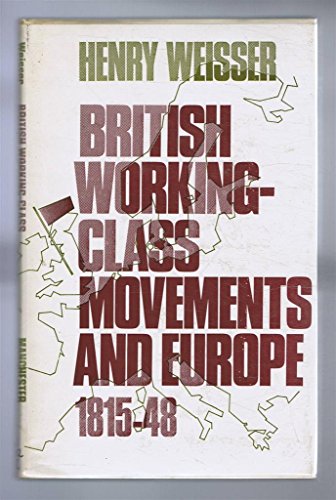 Beispielbild fr British Working-class Movements and Europe, 1815-48 zum Verkauf von Kennys Bookshop and Art Galleries Ltd.