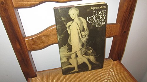 Stock image for Love poetry in sixteenth-century France: A study in themes and traditions for sale by Books From California