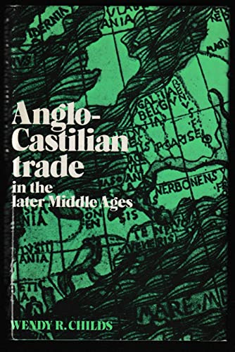 Imagen de archivo de Anglo-Castilian Trade in the Later Middle Ages a la venta por Manchester By The Book