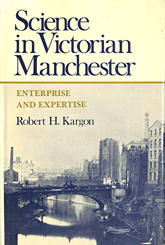 9780719007019: Science in Victorian Manchester