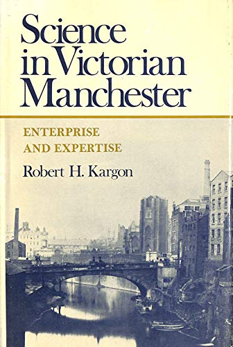 9780719007019: SCIENCE IN VICTORIAN MANCHESTER
