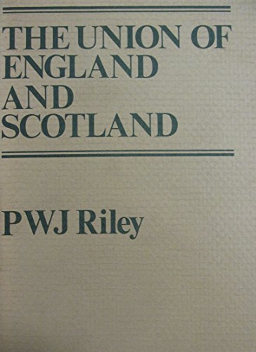 Union of England and Scotland : A Study in Anglo-Scottish Politics of the Eighteenth Century