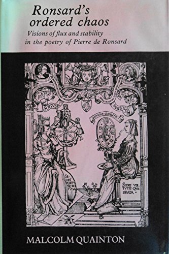 Imagen de archivo de Ronsard's Ordered Chaos: Visions of Flux & Stability In the Poetry of Pierre de Ronsard a la venta por GloryBe Books & Ephemera, LLC