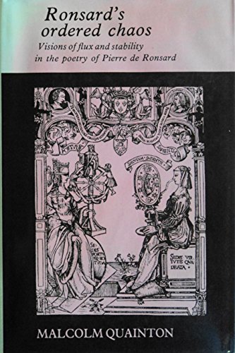 Stock image for Ronsard's Ordered Chaos: Visions of Flux & Stability In the Poetry of Pierre de Ronsard for sale by GloryBe Books & Ephemera, LLC