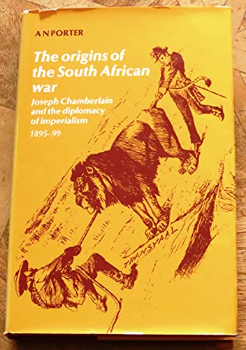 Beispielbild fr Origins of the South African War: Joseph Chamberlain and the Diplomacy of Imperialism zum Verkauf von WorldofBooks