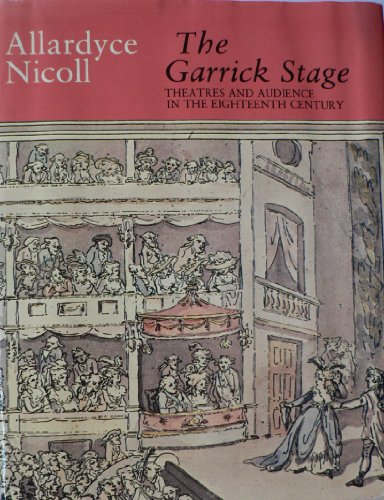 The Garrick stage: Theatres and audience in the eighteenth century (9780719007682) by Nicoll, Allardyce