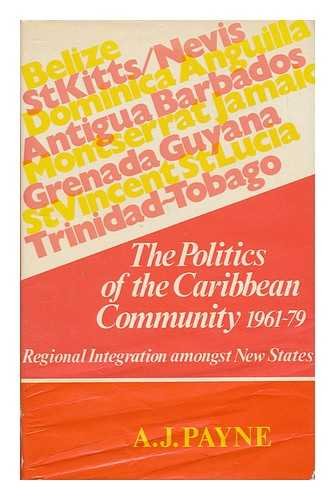 Beispielbild fr Politics of the Caribbean Community, 1961-79: Regional Integration Amongst New States zum Verkauf von Buchpark