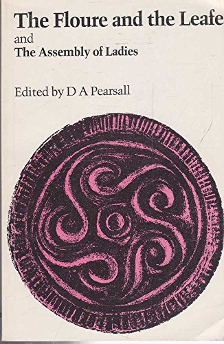 The floure and the leafe ; and, The assembly of ladies (Old and Middle English texts)