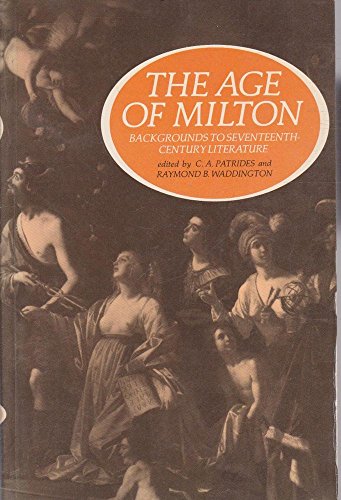 9780719008160: The Age Of Milton (Backgrounds To Seventeenth-Century Literature)