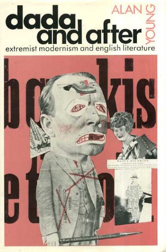 Dada and After Extremist Modernism and English Literature - Young, Alan