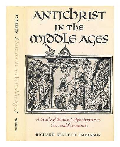 9780719008290: Antichrist in the Middle Ages: A Study of Mediaeval Apocalypticism, Art and Literature