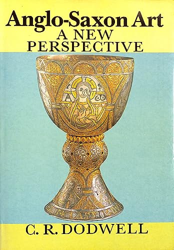 9780719008610: Anglo-Saxon Art: A New Perspective (Study in the History of Art)