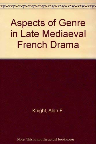 Beispielbild fr Aspects of Genre in Late Mediaeval French Drama zum Verkauf von Anybook.com