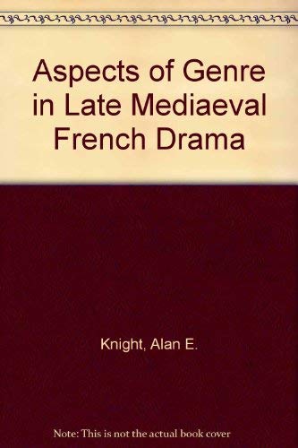 Imagen de archivo de Aspects of Genre in Late Medieval French Drama a la venta por Walther's Books