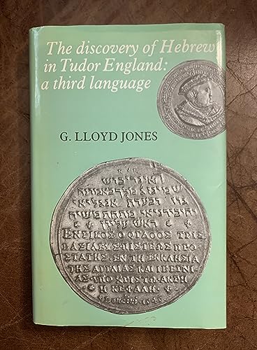 9780719008757: The Discovery of Hebrew in Tudor England: A Third Language