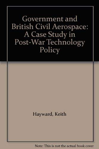Beispielbild fr Government and British Civil Aerospace : A Case Study in Post-War Technology Policy zum Verkauf von Better World Books