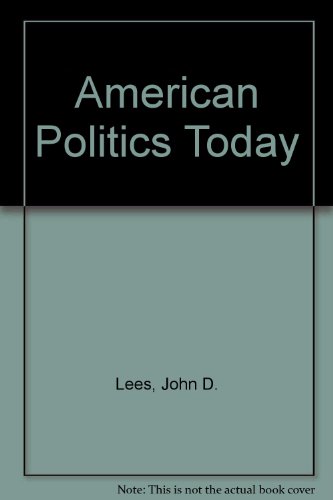 American Politics Today (9780719008955) by Lees, John D.; Maidment, Richard A.; Tappin, M.