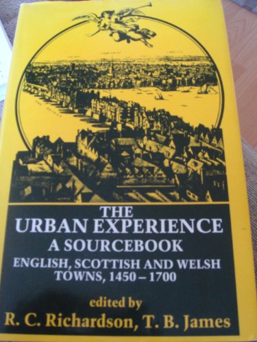 Beispielbild fr The Urban Experience - A Sourcebook: English, Scottish and Welsh Towns, 1450-1700 zum Verkauf von AwesomeBooks
