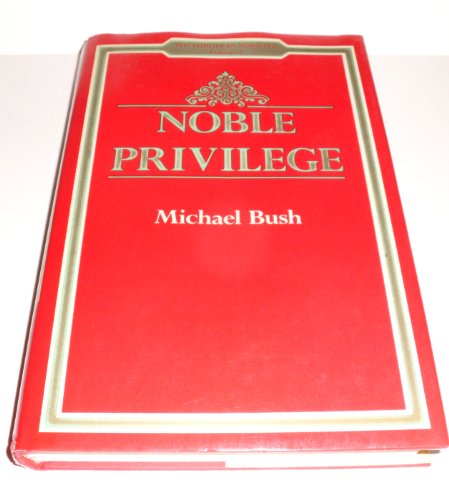 Noble Privilege. The European Nobility Volume 1